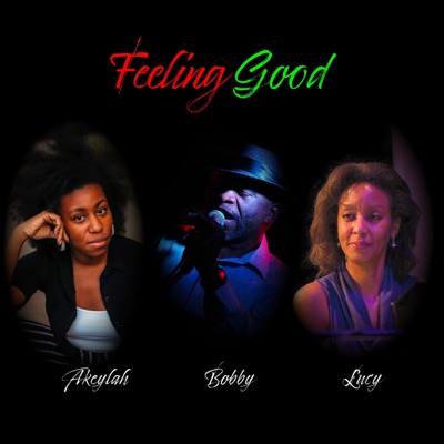 Feeling Good (feat. Akeylah Simone & Lucy Kilpatrick) - Single