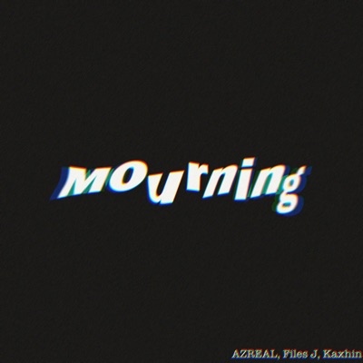 Mourning (feat. Mr. Fox & Kaxhin) - Single