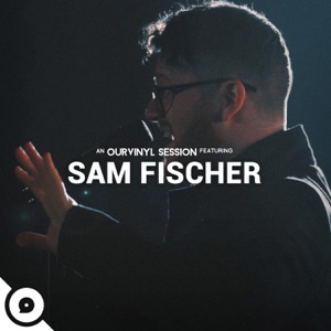 Sam Fischer  OurVinyl Sessions - Single
