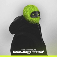 DOUGH THO' VIP - Single - NANE & EXPOSURE