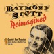Raymond Scott Reimagined