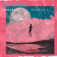 Bad Dream (feat. AKA K1DD X) - Single - SP8CEK1DD