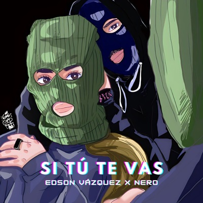 Si Tú Te Vas (feat. Nero) - Single