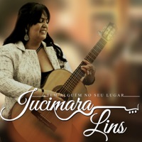 Tem Alguém no Seu Lugar - Single - Jucimara Lins
