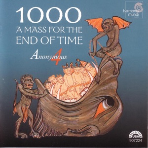 1000: A Mass for the End of Time: Medieval Chant and Polyphony for the Ascension