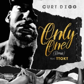 Only One (feat. TTOKT) Curt Digg