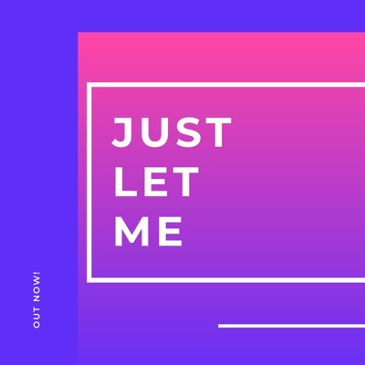 Just Let Me - Single