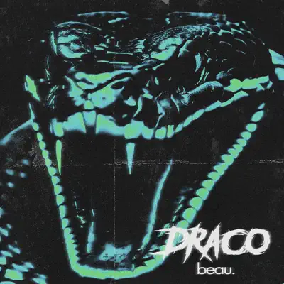 Listen to Draco - Single by Beau