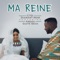 Ma reine (feat. Abdou Guitté Seck) - CTD Diamant Noir lyrics