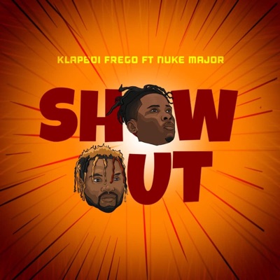 Show Out (feat. NuKe Major) - Single
