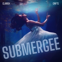 Submergée (feat. CRIFTS) - Single - Clairox
