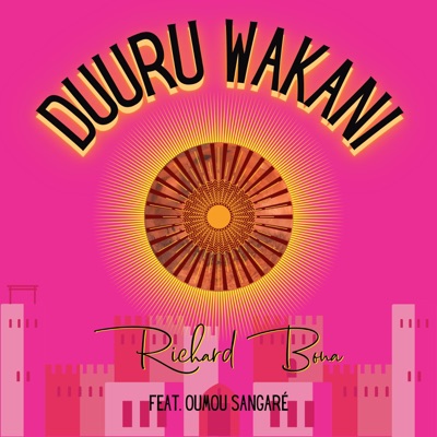 DUURU WAKANI (feat. Oumou Sangaré) - Single