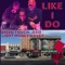 Like I Do (feat. OhSo Wavey & Touch Money) - Green Light lyrics