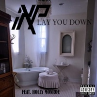Lay You Down (feat. Holly Monroe) [Radio Edit] - Single - IXP