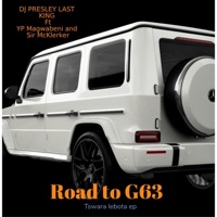 Road to G63 - Single - DJ Presley Last King, Yp magwabeni & Sir McKleker