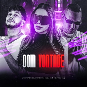 Com Vontade (feat. MC RUAN RZAN & É O CAVERINHA)