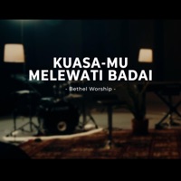 Bethel Worship - KUASAMU MELEWATI BADAI