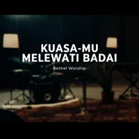 KUASAMU MELEWATI BADAI — Bethel Worship