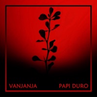 Papi Duro - Single - Vanjanja
