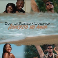 Acredito no Amor - Single - Doutor Romeu & Landrick