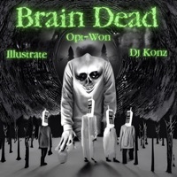 Brain Dead (feat. Illustrate, Opt Won & Dj Konz) - Single - LOS CONEJOS MUERTOS