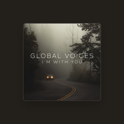 Listen to GLOBAL VOICES, watch music videos, read bio, see tour dates & more!