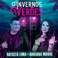 Invernos e Verões - Single - Adriana Moral & Batista Lima