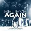 Believe Again, Vol. II - J.J. Hairston