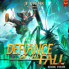 Defiance of the Fall 4: A LitRPG Adventure (Unabridged) - TheFirstDefier & JF Brink