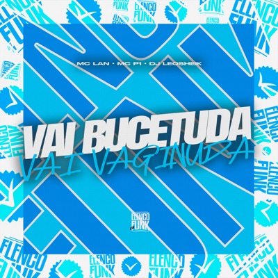 Vai Bucetuba Vai Vaginuda (feat. ELENCO DO FUNK) - Single
