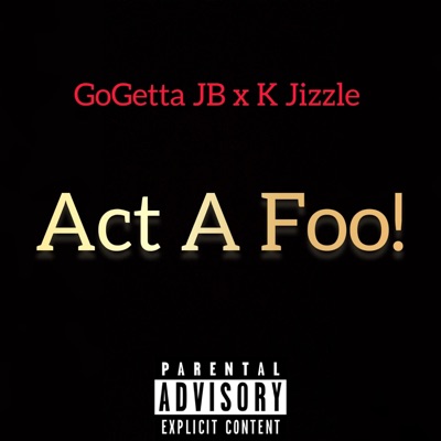 Act a Foo! (Twerk It Baby) (feat. K Jizzle) [Remix] - Single