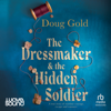 The Dressmaker and the Hidden Soldier - Doug Gold