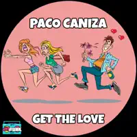 Get The Love — Paco Caniza