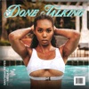 Done Talking (feat. Mega EJ) - Single