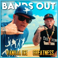Bands Out - Single - Vanilla Ice & Greatness