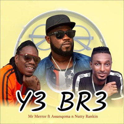 Y3 Br3 (feat. Assanqoma & Nutty Rankin) - Single