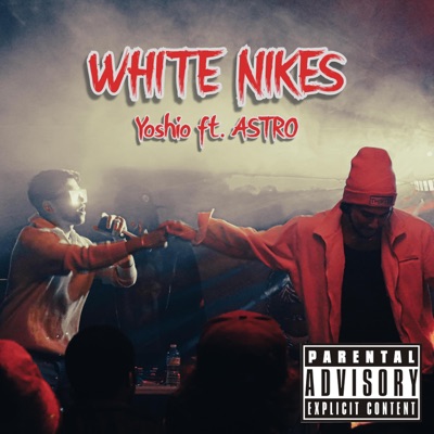 White Nikes (feat. Yoshio) - Single