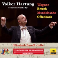 Volker Hartung conducts works by: Wagner, Bruch, Mendelssohn & Offenbach - Volker Hartung, Elizabeth Basoff & Cologne New Philharmonic