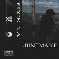F**k Ya - Single - JUNTMANE