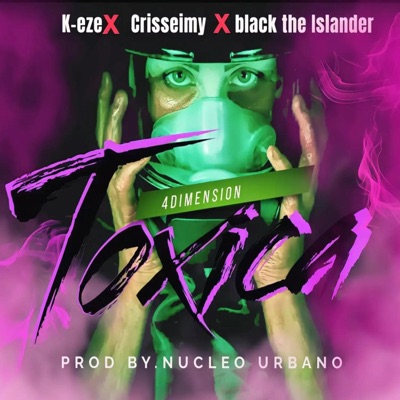 Toxica (feat. Crisseimy & Black the Islander) - Single