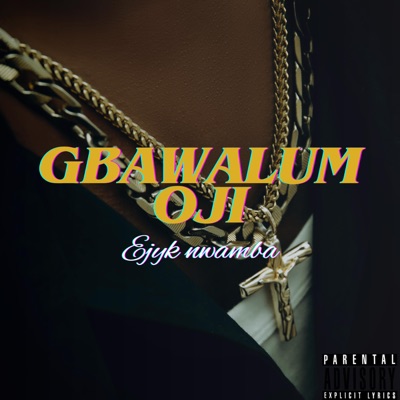 Gbawalum Oji - Single