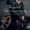 Beautiful Irish Country Folk - Irish & Celtic Folk Wanderers, Irish Folk & Celtic Music & Celtic Lassies