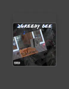 Dengarkan 2Greedy Dee, tonton video musik, baca bio, lihat tanggal tur & lainnya!