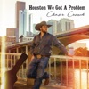 Houston We Got A Problem - Single