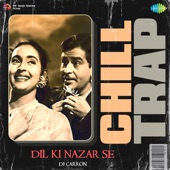 Dil Ki Nazar Se (Chill Trap) artwork