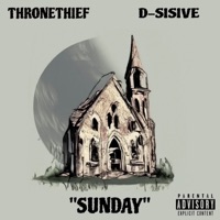 Sunday (feat. D-Sisive) - Single - Thronethief