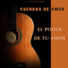 El Poder De Tu Amor (Guitar Instrumental) - Cuerdas De Amor
