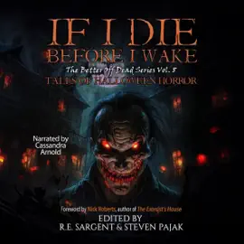If I Die Before I Wake: Tales of Halloween Horror: The Better Off Dead Series, Book 8 (Unabridged)