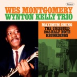 Wes Montgomery & Wynton Kelly Trio - Impressions (Recorded Live at the Half Note, November 5, 1965)