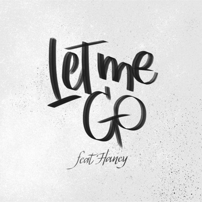 Let Me Go (feat. Haney) - Single